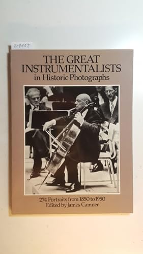 The Great Instrumentalists in Historic Photographs: 274 Portraits from 1850 to 1950