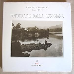 Paolo Raffaelli 1873-1943: Fotografie dalla Lunigiana.