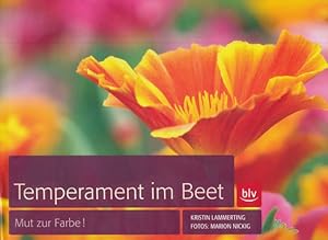 Seller image for Temperament im Beet. Mut zur Farbe! Fotos: Marion Nickig. for sale by ANTIQUARIAT ERDLEN