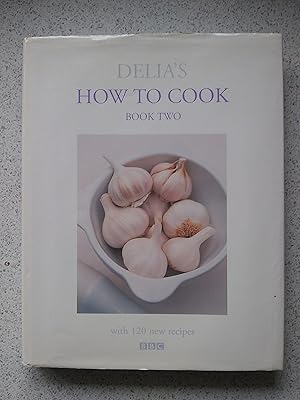 Seller image for Delia's How To Cook Book Two for sale by Shelley's Books