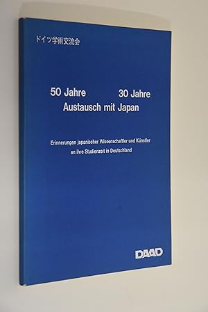 Bild des Verkufers fr 50 Jahre, 30 Jahre Austausch mit Japan. Erinnerungen japanischer Wissenschaftler und Knstler an ihre Studienzeit in Deutschland zum Verkauf von Antiquariat Biebusch