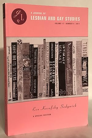 Seller image for GLQ. A Journal of Lesbian and Gay Studies. Eve Koskofsky Sedgwick. A Special Section. Volume 17, Number 4, 2011. for sale by Thomas Dorn, ABAA