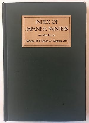 Seller image for Index of Japanese painters compiled by the Society of Friends of Eastern Art for sale by Joseph Burridge Books