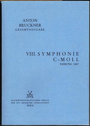 Anton Bruckner. VIII. Symphonie C-Moll. Fassung von 1887. Partitur. Vorgelegt von Prof. Dr. Leopo...