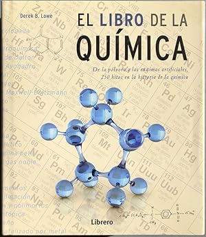 El libro de la Química: De la pólvora a las enzimas artificiales, 250 hitos en la historia de la ...