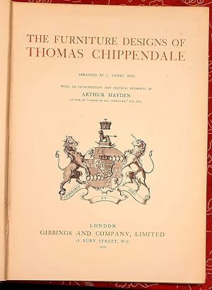 Seller image for The Furniture Designs of Thomas Chippendale. Arranged by J. Munro Bell. With an introduction and critical estimate by Arthur Hayden. for sale by CHILTON BOOKS