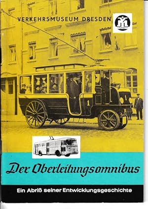 Seller image for Der Oberleitungsomnibus. Ein Abriss seiner Entwicklungsgeschichte. for sale by Antiquariat Puderbach