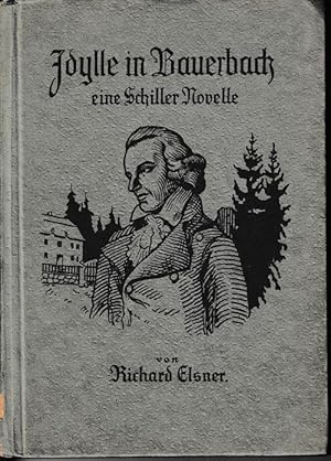 Bild des Verk�ufers f�r Idylle in Bauerbach. Eine Schiller-Novelle. zum Verkauf von Antiquariat Puderbach