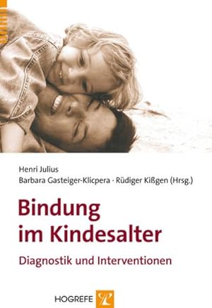 Bild des Verk�ufers f�r Bindung im Kindesalter : Diagnostik und Intervention zum Verkauf von AHA-BUCH GmbH