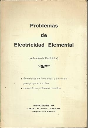 PROBLEMAS DE ELECTRICIDAD ELEMENTAL APLICADA A LA ELECTRONICA- Enunciados de Problemas y ejercici...