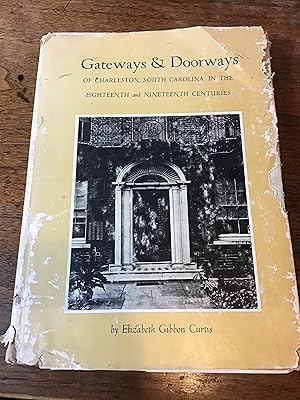 Image du vendeur pour Gateways and Doorways of Charleston, South Carolina, in the Eighteenth and Nineteenth Centuries mis en vente par Shadetree Rare Books