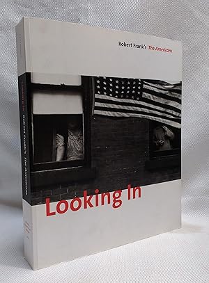 Imagen del vendedor de Looking In: Robert Frank's The Americans a la venta por Book House in Dinkytown, IOBA