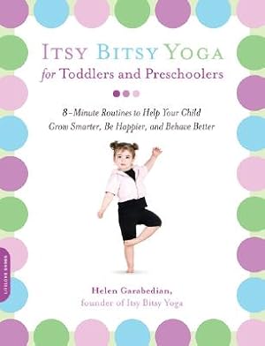 Imagen del vendedor de Itsy Bitsy Yoga for Toddlers and Preschoolers: 8-Minute Routines to Help Your Child Grow Smarter, Be Happier, and Behave Better (Paperback or Softback) a la venta por BargainBookStores