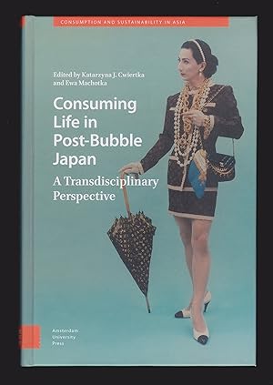 Image du vendeur pour Consuming Life in Post-Bubble Japan: A Transdisciplinary Perspective (Consumption and Sustainability in Asia) mis en vente par killarneybooks