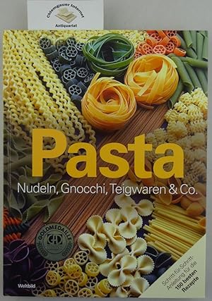 Imagen del vendedor de Pasta : Nudeln, Gnocchi, Teigwaren & Co. : Wissen, Information und Knowhow, Kchenpraxis und Rezepte ; [Schritt-fr-Schritt-Anleitung fr die 150 besten Rezepte]. a la venta por Chiemgauer Internet Antiquariat GbR