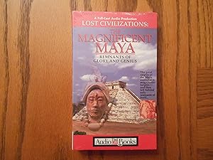 Lost Civilizations: The Magnificent Maya - Remnants of Glory and Genius