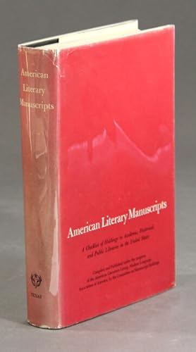 American literary manuscripts, a checklist of holdings in academic, historical and public librari...