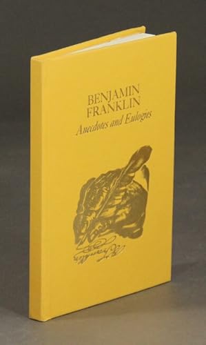 Bild des Verkufers fr Benjamin Franklin: anecdotes and eulogies: adapted from Franklin and his French contemporaries zum Verkauf von Rulon-Miller Books (ABAA / ILAB)