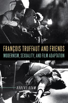 Seller image for Francois Truffaut and Friends: Modernism, Sexuality, and Film Adaptation (Paperback or Softback) for sale by BargainBookStores