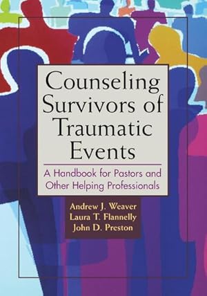 Immagine del venditore per Counseling Survivors of Traumatic Events : A Handbook for Pastors and Other Helping Professionals venduto da AHA-BUCH GmbH