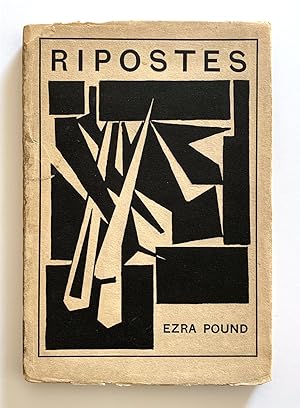 Ripostes. Whereto are Appended the Complete Poetical Works of T. E. Hulme, With Prefatory Note