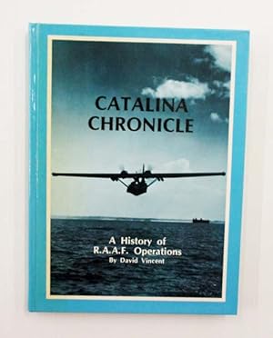 Catalina Chronicle. A History of R.A.A.F. Operations