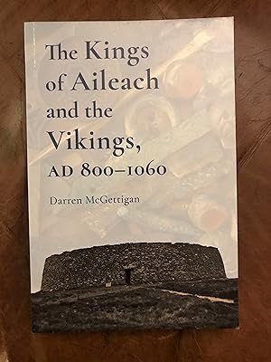 Image du vendeur pour The Kings of Aileach and the Vikings: 800-1060 AD mis en vente par Three Geese in Flight Celtic Books