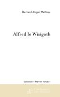 Seller image for Alfred Le Wisigoth for sale by RECYCLIVRE