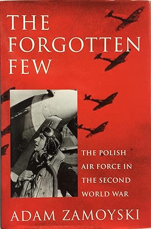 Immagine del venditore per The Forgotten Few The Polish Air Force in the Second World War. venduto da R.G. Watkins Books and Prints
