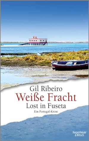 Bild des Verkäufers für Weiße Fracht: Lost in Fuseta. Ein Portugal-Krimi (Leander Lost ermittelt, Band 3) zum Verkauf von Antiquariat Armebooks
