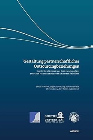 Seller image for Gestaltung partnerschaftlicher Outsourcingbeziehungen. Eine Fallstudienserie zur Beziehungsqualitt zwischen Finanzdienstleistern und ihren Providern for sale by WeBuyBooks