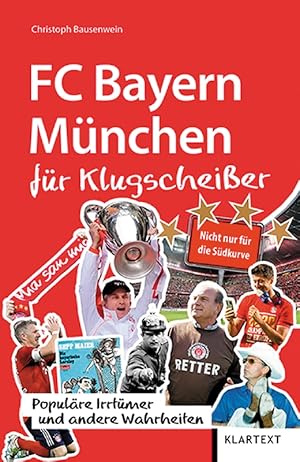 FC Bayern München für Klugscheißer - Populäre Irrtümer und andere Wahrheiten