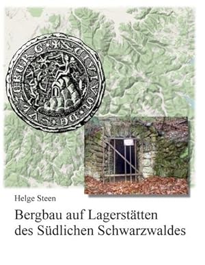Seller image for Bergbau auf Lagersttten des Sdlichen Schwarzwaldes : Ein Beitrag zur Bergbaugeschichte und Lagerstttenkunde zwischen Dreisamtal und Hochrhein for sale by AHA-BUCH GmbH