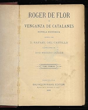 Roger de Flor ó Venganza de Catalanes. Novela Histórica. 2vols en un tomo
