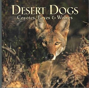 Image du vendeur pour DESERT DOGS Coyotes, Foxes & Wolves mis en vente par The Avocado Pit