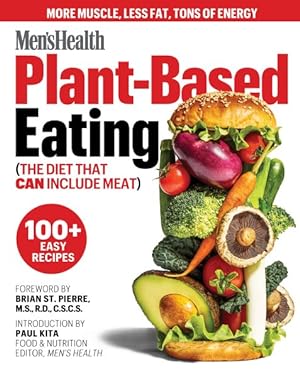 Seller image for Men's Health Plant-Based Eating : (The Diet That Can Include Meat) for sale by GreatBookPricesUK