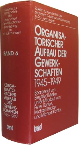 Immagine del venditore per Organisatorischer Aufbau der Gewerkschaften 1945-1949. venduto da Rotes Antiquariat