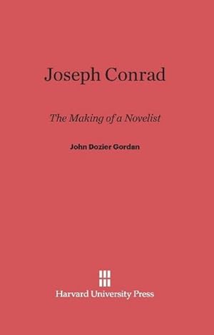 Seller image for Joseph Conrad : The Making of a Novelist for sale by AHA-BUCH GmbH