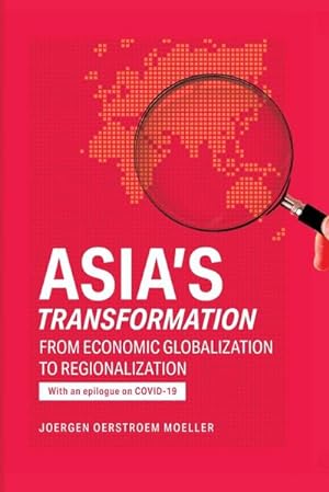 Seller image for Asia's Transformation : From Economic Globalization to Regionalization for sale by AHA-BUCH GmbH