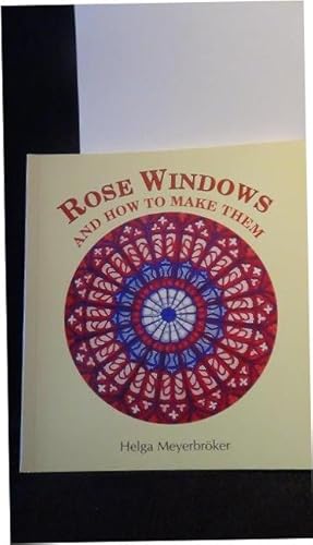 Bild des Verkufers fr Rose windows and how to make them. zum Verkauf von GAMANDER ANTIQUARIAT