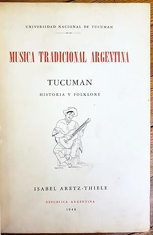 Imagen del vendedor de MSICA TRADICIONAL ARGENTINA. TUCUMN. HISTORIA Y FOLKLORE a la venta por Chaco 4ever Books