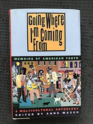 Immagine del venditore per Going Where I'm Coming From; Memoirs of American Youth venduto da Cragsmoor Books