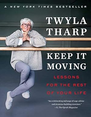 Image du vendeur pour Keep It Moving: Lessons for the Rest of Your Life by Tharp, Twyla [Paperback ] mis en vente par booksXpress