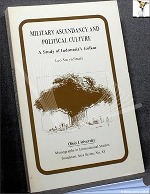 Image du vendeur pour Military Ascendancy and Political Culture: A Study of Indonesia's Golkar mis en vente par BookLovers of Bath