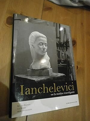 Seller image for Ianchelevici ou la matire transfigure for sale by Le livre de sable