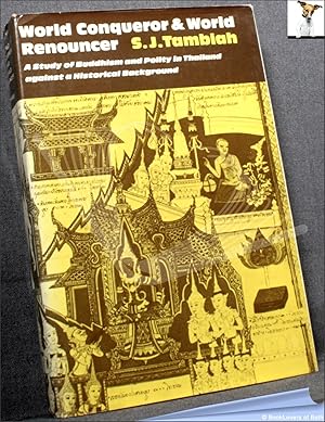 Imagen del vendedor de World Conqueror and World Renouncer: A Study of Buddhism and Polity in Thailand Against a Historical Background a la venta por BookLovers of Bath