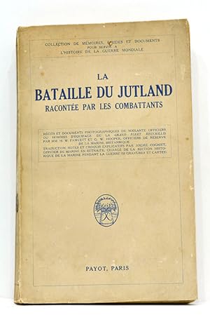 Image du vendeur pour La bataille du Jutland. Raconte par les combattants. 22 hors-texte et 31 croquis et cartes dans le texte. mis en vente par ltimo Captulo S.L.