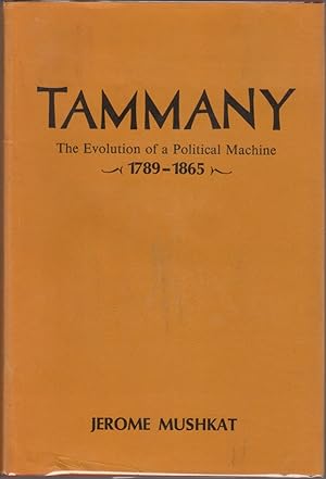 Imagen del vendedor de Tammany: The Evolution of a Political MacHine 1789-1865 a la venta por Clausen Books, RMABA