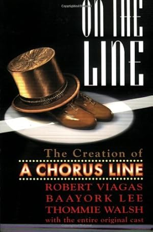 Seller image for On the Line - The Creation of A Chorus Line by Viagas, Robert, Lee, Baayork, Walsh, Thommie [Paperback ] for sale by booksXpress