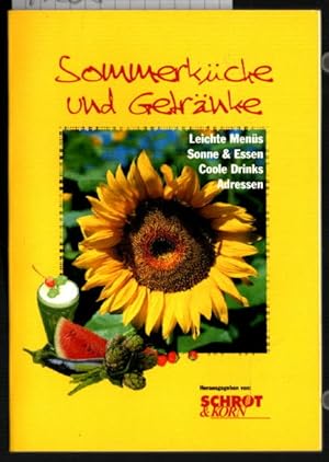 Seller image for Sommerkche und Getrnke : [leichte Mens ; Sonne & Essen ; coole Drinks ; Adressen]. Christine Guist ; Harry Assenmacher. [Hrsg. von: Schrot & Korn]. for sale by Ralf Bnschen